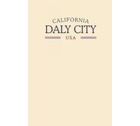 California Daly City USA: Classic Cream College Ruled Minimalist Notebook for Students, Daily Writing, Travel Journals, Souvenir Gifts, and Patriotic Holidays | 120 Pages
