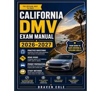 California DMV Exam Manual 2026-2027: Practice Questions, Road Signs, Permit Preparation & Study Methods