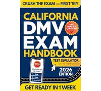 California DMV Exam Workbook: 400+ Practice Questions to Navigate Your DMV Exam With Confidence (DMV Handbook and Practice Tests)