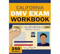 California DMV Exam Workbook - DMV Drivers Workbook California - CA DMV Handbook - California Drivers Handbook