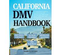 California Dmv Handbook 2025-2026: A comprehensive guide to Ace the Written and Driving Tests, Rules of the Road, Traffic Signs, and Driving Safety (DMV Made Easy Series)