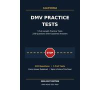 California DMV Practice Tests: 5 Full-Length Practice Tests with 228 Questions & Explained Answers | 2026-2027 Class C Knowledge Test Prep
