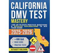 California DMV Test Mastery: +400 Up-to-Date Practice Questions & Detailed Explanations to Ace Your Exam!