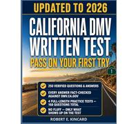 CALIFORNIA DMV WRITTEN TEST: 250 Practice Test Questions with Verified Answers and No-Fluff Study Guide to Pass Your California Driver's License Exam on the First Try