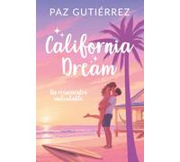 California Dream: Un reencuentro inolvidable (novela romántica contemporánea) (Universo California)