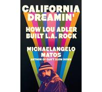 California Dreamin' : How Lou Adler Built L.A. Rock