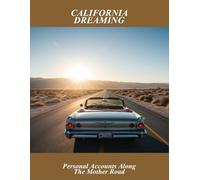California Dreaming: Personal Accounts Along The Mother Road