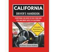 California Driver’s Handbook: Everything You Need to Pass Your DMV Test and Drive Safely in California