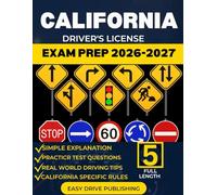 CALIFORNIA DRIVER’S LICENSE EXAM PREP: Your Complete Study Guide to Passing the DMV permit test, both written and road