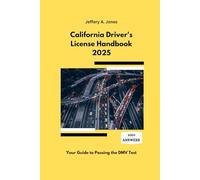 California Driver's License Handbook 2025: Your Guide to Passing the DMV Test (Jeffery Driver's guide)