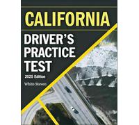California Driver's Practice Test 2025-2026: DMV Exam Prep Book with 5 Full Practice Tests and 500+ Real-Life Scenario Questions to Help You Pass with Confidence