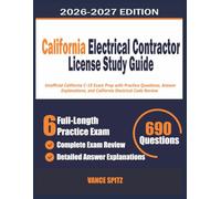 California Electrical Contractor License Study Guide: Unofficial California C-10 Exam Prep with Practice Questions, Answer Explanations, and California Electrical Code Review