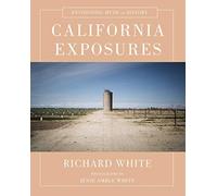 California Exposures : Envisioning Myth and History