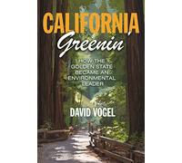 California Greenin': How the Golden State Became an Environmental Leader: 157 (Princeton Studies in American Politics)