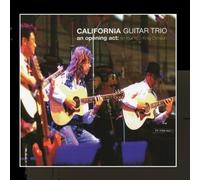 California Guitar Trio - An Opening Act: On Tour With King Crimson