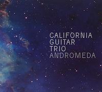 CALIFORNIA GUITAR TRIO - Andromeda