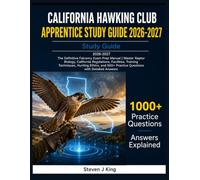 California Hawking Club Apprentice Study Guide 2026-2027: The Definitive Falconry Exam Prep Manual | Master Raptor Biology, California Regulations, ... 500+ Practice Questions with Detailed Answers