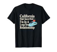 California High-Speed Rail Long-Term Relationship T-Shirt