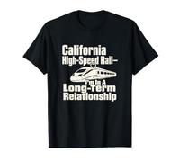California High-Speed Rail Relationship Train Joke T-Shirt