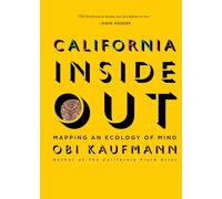 California Inside Out: Mapping an Ecology of Mind