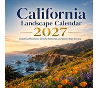 California Landscape Calendar 2027: Coastlines, Mountains, Deserts, Redwoods, and Golden State Scenery