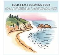 California Landscape Coloring Book: 52 Easy and Relaxing Scenic Pages with Mountains, Coastlines, and Desert Views for Stress Relief and Creativity