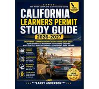 CALIFORNIA LEARNERS PERMIT STUDY GUIDE 2026-2027: CALIFORNIA LEARNERS PERMIT STUDY GUIDE 2026-2027: YOUR COMPLETE ROADMAP TO PASSING THE DMV WRITTEN TEST AND BECOMING A CONFIDENT, SAFE DRIVER