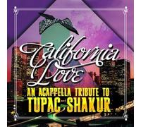 CALIFORNIA LOVE - An Acappella Tribute to Tupac Shakur
