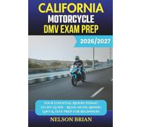 California Motorcycle DMV EXAM PREP 2026/2027: Your Essential Riders Permit Study Guide - Road Signs, Riding Laws & Test Prep for Beginners
