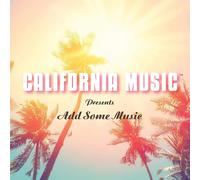 California Music California Music Presents: Add Some Music (CD) (US IMPORT)