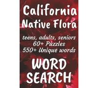 California Native Flora Word Search Book: Word Searches with Easy to Read Print about Native Flora found in California, Trees, Plants and More | 6x9 ... Vacations, Free Times, and Nature Enthusiasts