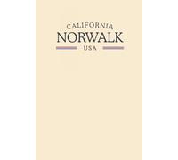 California Norwalk USA: Classic Cream College Ruled Minimalist Notebook for Students, Daily Writing, Travel Journals, Souvenir Gifts, and Patriotic Holidays | 120 Pages