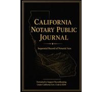 California Notary Public Journal: Sequential Record of Notarial Acts with Signer Details, Identification, Fees, Signatures & Thumbprints | 200 Entries