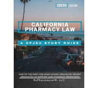 California Pharmacy Law: A CPJE® Study Guide