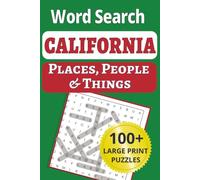 California Places, People & Things Word Search: Explore the iconic Golden State in 100 large-print word search puzzles, 1,200 cities, small towns, ... People & Things Word Search Puzzle Books)