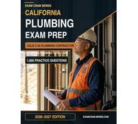 California Plumbing Exam Prep 2026-2027: 1,000 Practice Questions, 8 Complete Tests, California Plumbing Code UPC Review, CSLB C-36 Trade Exam Study ... Closed-Book Practice (US Exam Cram Series)