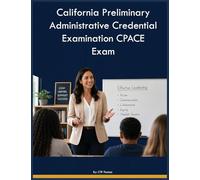 California Preliminary Administrative Credential Examination CPACE Exam