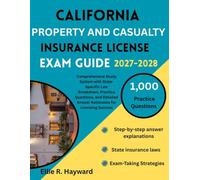 California Property And Casualty Insurance License Exam Guide: Comprehensive Study System with State-Specific Law Breakdown, Practice Questions, and Detailed Answer Rationales for Licensing Success