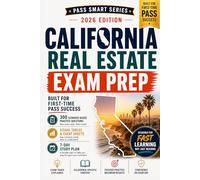 California Real Estate Exam Prep 2026-2027: 300 Practice Questions, Scenario-Based Exams, and a 7-Day Study Plan to Pass the California DRE Test on ... Real DRE Scenarios & a 7-Day Study Plan