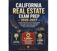 California Real Estate Exam Prep 2026-2027: Complete Guide with 1,000+ Practice Questions, 7 Full-Length Practice Tests, 1,000 Digital Flashcards, and Proven Strategies to Pass on Your First Attempt