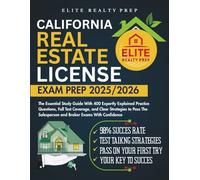 CALIFORNIA REAL ESTATE LICENSE EXAM PREP 2025/2026: The Essential Study Guide With 400 Expertly Explained Practice Questions, Full Test Coverage, and ... With Confidence (Real Estate Exams Made Easy)