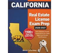 California Real Estate License Exam Prep 2026-2027: 1100+ Practice Questions with Detailed Answer Explanations for Sales Agent and Broker Certification