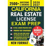 CALIFORNIA REAL ESTATE LICENSE EXAM PREP: Your Guided Learning Path from Fundamentals to Final Review - Realistic Practice Tests, Detailed Answer Explanations & Practical Exam Strategies Included