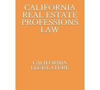 CALIFORNIA REAL ESTATE PROFESSIONS LAW