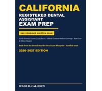 California Registered Dental Assistant (RDA) Exam Prep 2026-2027: Complete Study Guide for the DBC Combined Written & Law and Ethics Exam, 2 Full Practice Tests, All 4 Official Domains, Every Eligibi