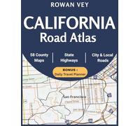 California Road Atlas: 58 Comprehensive County Maps, Scenic Routes, and Practical Navigation Guide for Road Travelers (USA Road Atlas Series)