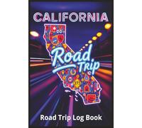 California Road Trip Log Book: The Ultimate Travel Journal & Route Planner | Neon Retro Edition | Track Mileage, Stops, Dining & Memories for West ... writing your own California adventure story!