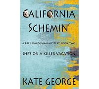 California Schemin': Bree MacGowan Mystery Number Two: Volume 2 (The Bree MacGowan Mysteries)