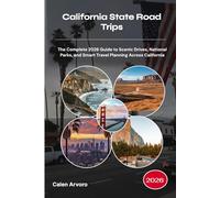 California State Road Trips 2026: The Complete 2026 Guide to Scenic Drives, National Parks, and Smart Travel Planning Across California