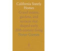 California Stately Homes: Grand estates, gardens, and terraces that shaped early 20th-century living